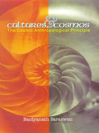 Cultures and Cosmos : The Cosmic Anthropological Principles