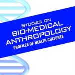 Studies on Bio-medical Anthropology: Profiles of Health Cultures