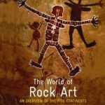 The World of Rock Art: An overview of the five continents