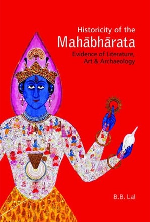 Historicity of the Mahabharata: Evidence of Literature, Art and Archaeology