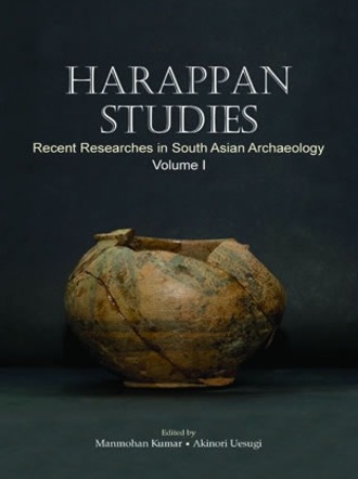 Harappan Studies : Recent Researches in South Asian Archaeology (Volume 1)