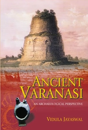 Ancient Varanasi : An Archaeological Perspective