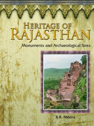 Heritage of Rajasthan : Monuments and Archaeological Sites