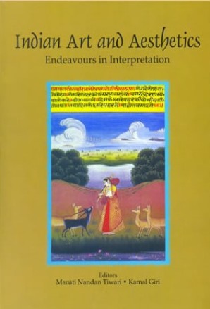 Indian Art & Aesthetics : Endeavours in Interpretation