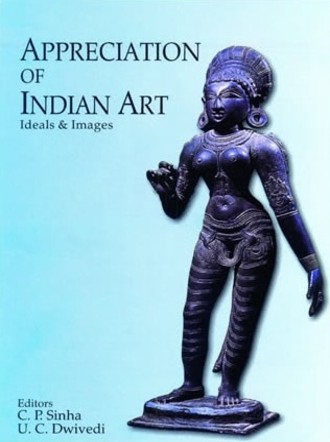 Appreciation of Indian Art : Ideals and Images