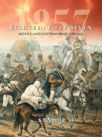Eighteen Fifty Seven : Revolt and Contemporary Visuals